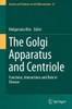 The Golgi Apparatus And Centriole: Functions, Interactions And Role In Disease (Results And Problems In Cell Differentiation, 67)
