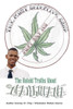 The Most Deceptive Drug: The Untold Truths About Marijuana
