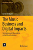 The Music Business And Digital Impacts: Innovations And Disruptions In The Music Industries (Music Business Research)