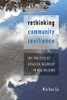 Rethinking Community Resilience: The Politics Of Disaster Recovery In New Orleans