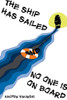 The Ship Has Sailed And No One Is On Board
