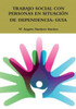 Trabajo Social Con Personas En Situación De Dependencia: Guia (Spanish Edition)