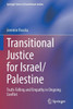 Transitional Justice For Israel/Palestine: Truth-Telling And Empathy In Ongoing Conflict (Springer Series In Transitional Justice)