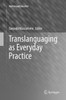 Translanguaging As Everyday Practice (Multilingual Education, 28)