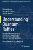 Understanding Quantum Raffles: Quantum Mechanics On An Informational Approach: Structure And Interpretation (Boston Studies In The Philosophy And History Of Science, 340)