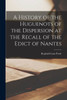 A History Of The Huguenots Of The Dispersion At The Recall Of The Edict Of Nantes
