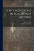A Second Course In Elementary Algebra