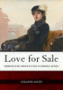 Love For Sale: Representing Prostitution In Imperial Russia (Niu Series In Slavic, East European, And Eurasian Studies)