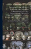 Catalogue Of Antique Chinese And Japanese Porcelains, Pottery, Enamels And Bronzes, Cabinet Specimens In Jade, Agate, And Crystal, Sword-Guards, Netsukes, Kakemonos, Old Fabrics, Etc., Etc