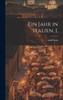 Ein Jahr In Italien, I. (German Edition)