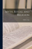 Myth, Ritual And Religion