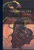 The Sexual Life: A Scientific Treatise Designed For Advanced Students And The Professions, Embracing The Natural Sexual Impulse, Normal Sexual Habits ... Together With Sexual Physiology And Hygiene
