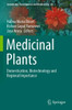 Medicinal Plants: Domestication, Biotechnology And Regional Importance (Sustainable Development And Biodiversity, 28)