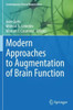 Modern Approaches To Augmentation Of Brain Function (Contemporary Clinical Neuroscience)