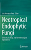 Neotropical Endophytic Fungi: Diversity, Ecology, And Biotechnological Applications