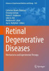 Retinal Degenerative Diseases: Mechanisms And Experimental Therapy (Advances In Experimental Medicine And Biology, 1185)