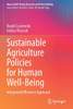 Sustainable Agriculture Policies For Human Well-Being: Integrated Efficiency Approach (Human Well-Being Research And Policy Making)