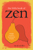 The Little Book Of Zen: Sayings, Parables, Meditations & Haiku