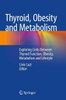 Thyroid, Obesity And Metabolism: Exploring Links Between Thyroid Function, Obesity, Metabolism And Lifestyle
