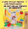 I Love To Eat Fruits And Vegetables (English Afrikaans Bilingual Book For Kids) (English Afrikaans Bilingual Collection) (Afrikaans Edition)