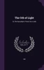 The Orb Of Light: Or, The Apocalyptic Vision, By A Lady
