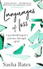 Languages Of Loss: A Psychotherapist'S Journey Through Grief
