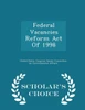 Federal Vacancies Reform Act Of 1998 - Scholar's Choice Edition