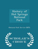 History Of Hot Springs National Park - Scholar's Choice Edition