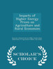 Impacts Of Higher Energy Prices On Agriculture And Rural Economies - Scholar's Choice Edition