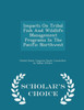 Impacts On Tribal Fish And Wildlife Management Programs In The Pacific Northwest - Scholar's Choice Edition