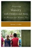 Interpreting Slavery With Children And Teens At Museums And Historic Sites (Interpreting History) (Hardcover)