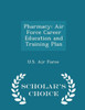 Pharmacy: Air Force Career Education And Training Plan - Scholar's Choice Edition
