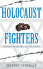 Holocaust Fighters: Boxers, Resisters, And Avengers