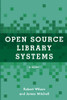 Open Source Library Systems: A Guide (Lita Guides) (Paperback)
