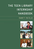 The Teen Library Internship Handbook (Teen Librarian Bookshelf)
