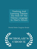 Teaching And Learning Tibetan: The Role Of The Tibetan Language In Tibet's Future - Scholar's Choice Edition