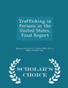 Trafficking In Persons In The United States, Final Report - Scholar's Choice Edition
