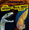 Black Mamba Vs. Blue-Ringed Octopus (Bizarre Beast Battles) (Paperback)