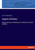 Aspects Of Poetry: Being Lectures Delivered At Oxford. Seventh Edition