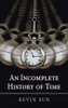 An Incomplete History Of Time (Paperback)