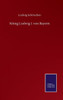 König Ludwig I. Von Bayern (German Edition)