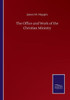 The Office And Work Of The Christian Ministry