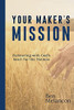 Your Maker'S Mission: Partnering With God'S Heart For The Nations