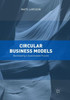 Circular Business Models: Developing A Sustainable Future