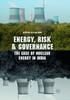 Energy, Risk And Governance: The Case Of Nuclear Energy In India