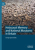 Holocaust Memory And National Museums In Britain (The Holocaust And Its Contexts)