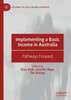 Implementing A Basic Income In Australia: Pathways Forward (Exploring The Basic Income Guarantee)