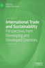 International Trade And Sustainability: Perspectives From Developing And Developed Countries