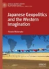 Japanese Geopolitics And The Western Imagination (Critical Security Studies In The Global South)