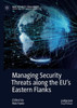 Managing Security Threats Along The EuS Eastern Flanks (New Security Challenges)